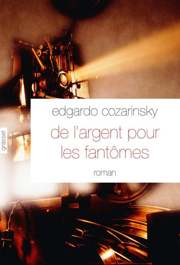 De l'argent pour les fantômes - Edgardo Cozarinsky