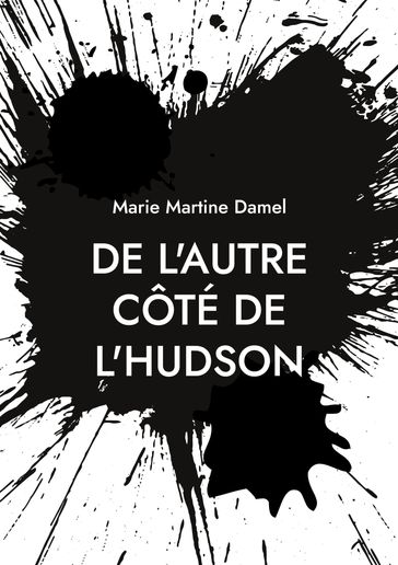 De l'autre côté de l'Hudson - Marie Martine Damel