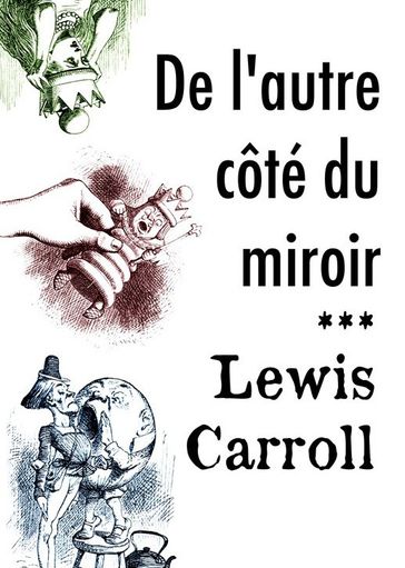 De l'autre côté du miroir - Carroll Lewis