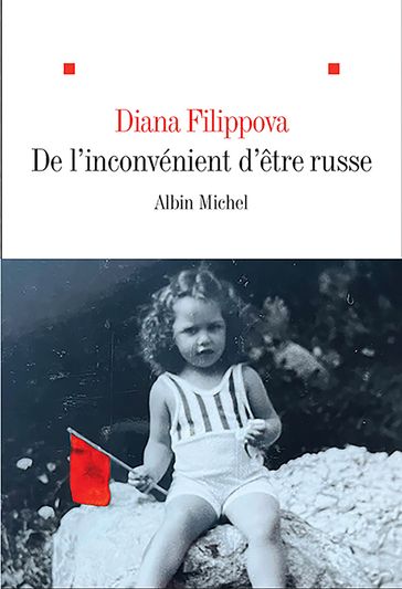 De l'inconvénient d'être russe - Diana Filippova