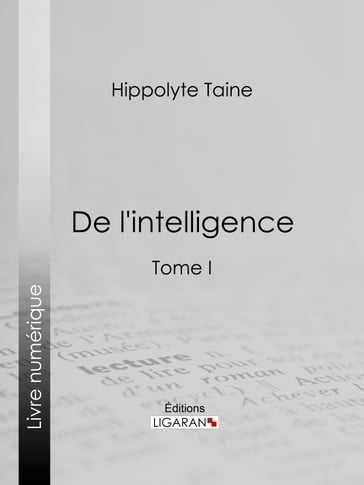 De l'intelligence - Hippolyte Taine - Ligaran