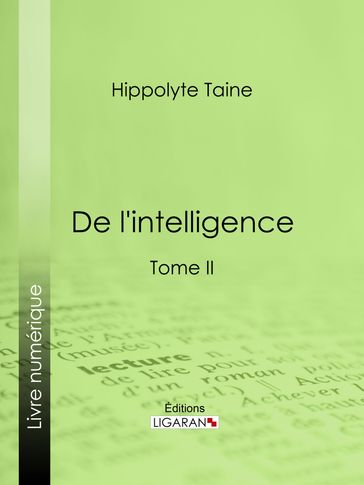 De l'intelligence - Hippolyte Taine - Ligaran