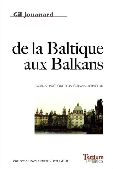 De la Baltique aux Balkans - Gil Jouanard