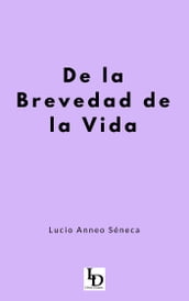 De la Brevedad de la Vida