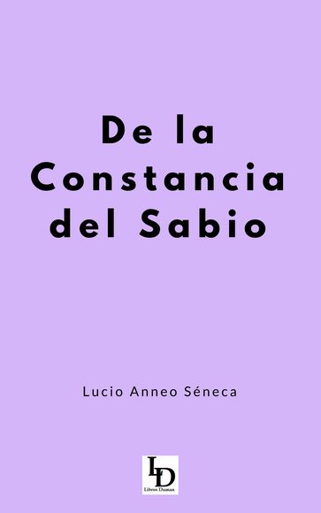 De la Constancia de Sabio - Lucio Anneo Séneca