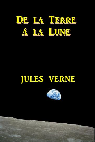 De la Terre à la Lune - Verne Jules