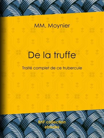 De la Truffe - Mm. Moynier