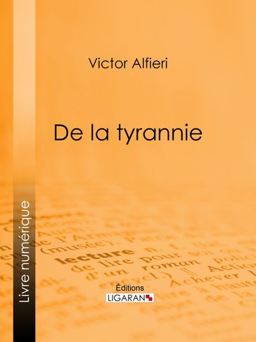 De la Tyrannie - Ligaran - Victor Alfieri
