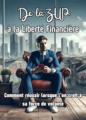 De la ZUP à la Liberté (Financière) : Comment réussir lorsque l