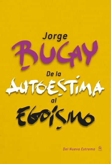 De la autoestima al egoísmo - Jorge Bucay