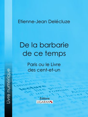 De la barbarie de ce temps - Etienne-Jean Delécluze - Ligaran