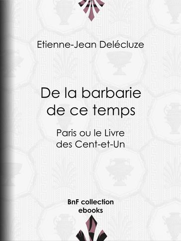 De la barbarie de ce temps - Etienne-Jean Delécluze