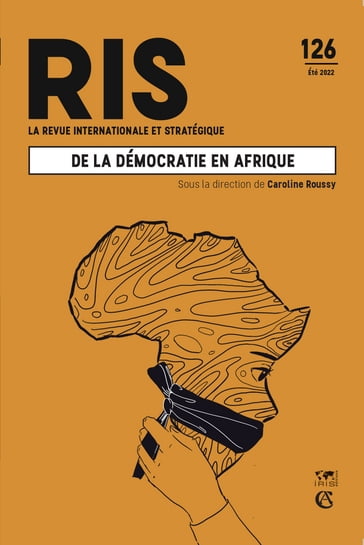 De la démocratie en Afrique - Caroline Roussy - Jean-Marie Guéhenno - Pierre-Yves Hénin - Sophie Marineau - Mohamed mbougar Sarr - Francis Laloupo - Antoine Glaser - Anne-Cécile Robert - El Hadj Souleymane Gassama (Elgas) - Nadine Machikou - Mariama Diallo - Gilles Yabi - Raphaelle Chevrillon-Guibert - Géraldine Pinauldt