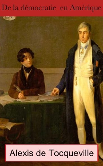 De la démocratie en Amérique - Alexis De Tocqueville