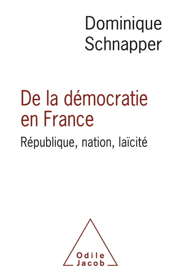 De la démocratie en France - Dominique Schnapper