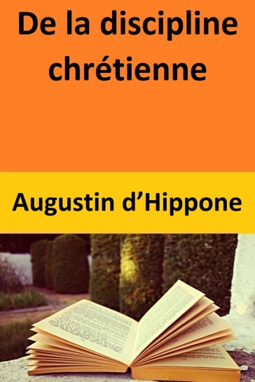 De la discipline chrétienne - Augustin dHippone