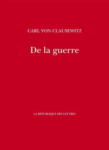 De la guerre - Carl von Clausewitz