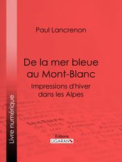 De la mer bleue au Mont-Blanc