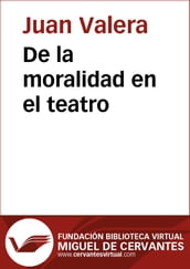 De la moralidad en el teatro