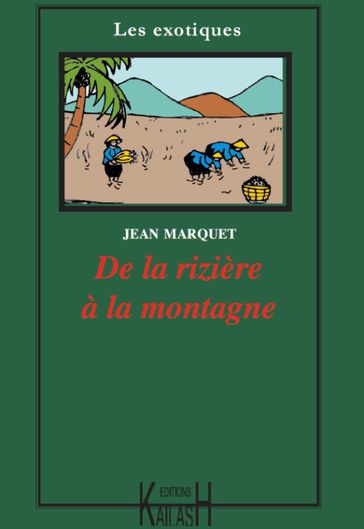 De la rizière à la montagne - Jean Marquet