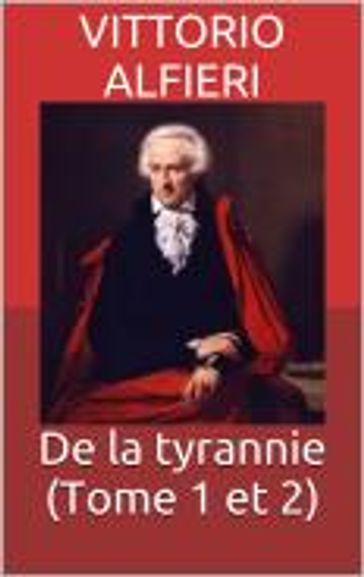 De la tyrannie (Tome 1 et 2) - Vittorio Alfieri