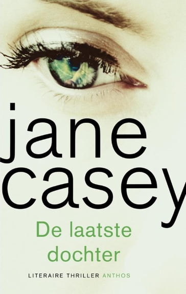 De laatste dochter - Jane Casey