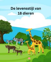 De levensstijl van 18 dieren