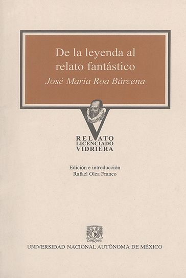 De la leyenda al relato fantástico - José María Roa Bárcena - Rafael Olea Franco