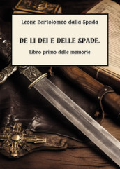 De li dei e delle spade. 1: Delle memorie