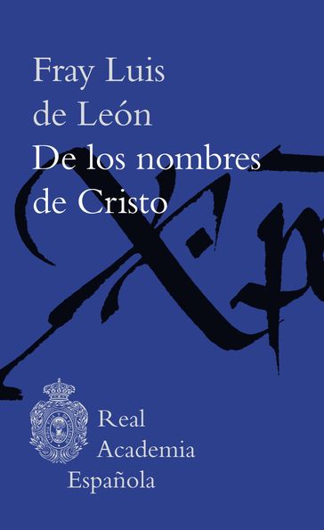 De los nombres de Cristo - Fray Luis de León