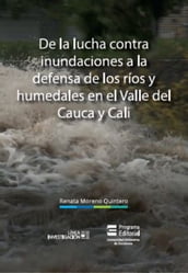 De la lucha contra inundaciones a la defensa de ríos y humedales en el Valle del Cauca y Cali