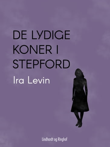 De lydige koner i Stepford - Ira Levin