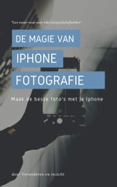 De magie van iPhone-fotografie