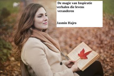 De magie van inspiratie, verhalen die levens veranderen - Jasmin Hajro