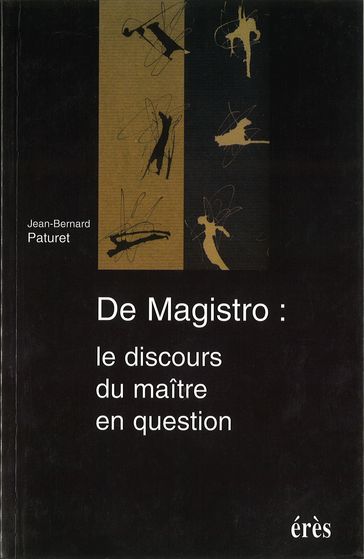 De magistro : le discours du maître en question - Jean-Bernard Paturet