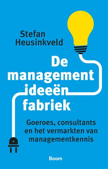 De managementideeënbfabriek - Stefan Heusinkveld