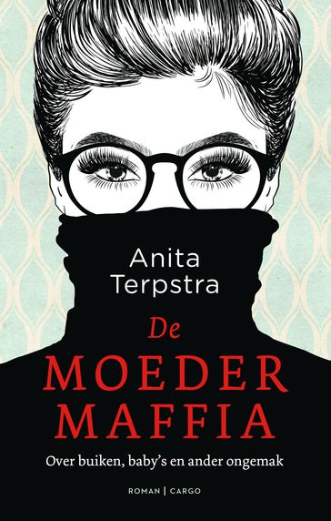 De moedermaffia - Anita Terpstra