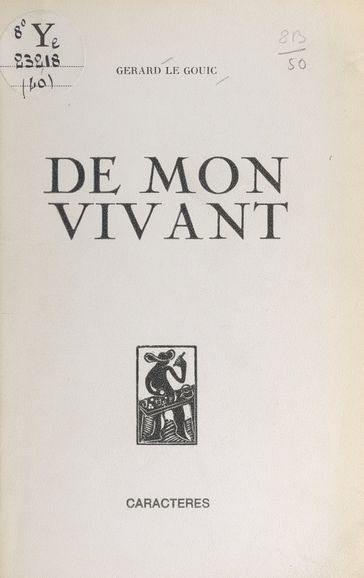 De mon vivant - Bruno Durocher - Gérard Le Gouic