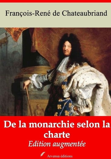 De la monarchie selon la charte  suivi d'annexes - François-René de Chateaubriand