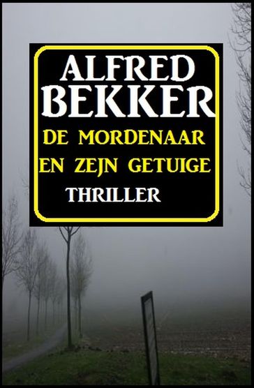 De mordenaar en zejn getuige - Alfred Bekker