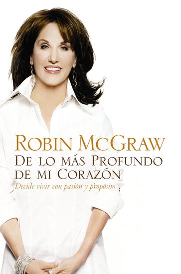 De lo más profundo de mi corazón - Robin McGraw