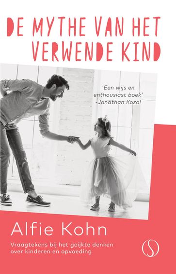 De mythe van het verwende kind - Alfie Kohn