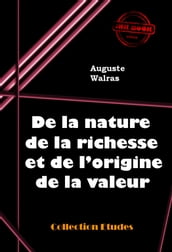 De la nature de la richesse et de l origine de la valeur [édition intégrale revue et mise à jour]