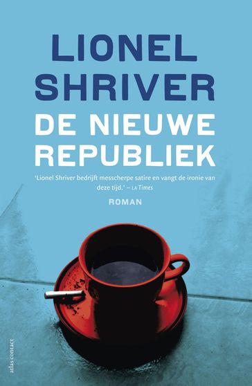 De nieuwe republiek - Lionel Shriver