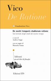 De nostri temporis studiorum ratione. Sul metodo degli studi del nostro tempo. Testo latino a fronte