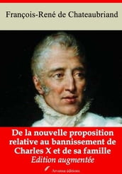 De la nouvelle proposition relative au bannissement de Charles X et de sa famille suivi d annexes