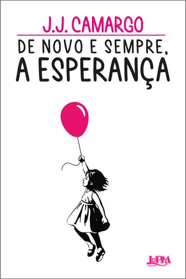 De novo e sempre, a esperança - J. J. Camargo