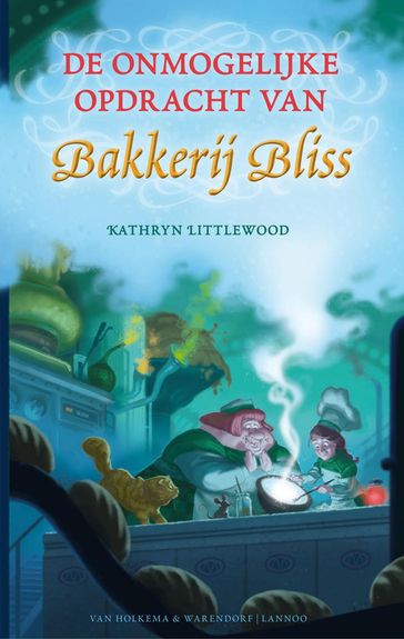 De onmogelijke opdracht van Bakkerij Bliss - Kathryn Littlewood