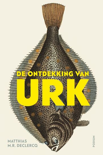 De ontdekking van Urk - Matthias Declercq