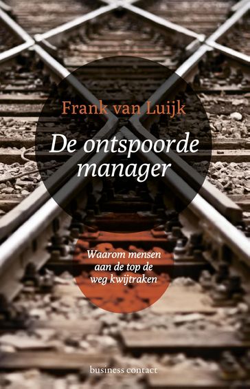 De ontspoorde manager - Frank van Luijk